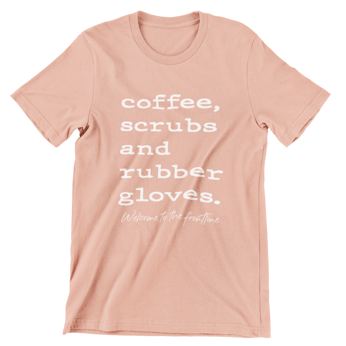 Coffee, Scrubs, & Rubber Gloves Tee